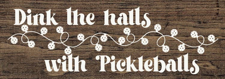 Dink The Halls With Pickleballs Wood Sign